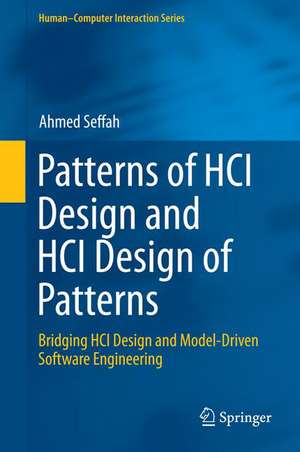 Patterns of HCI Design and HCI Design of Patterns: Bridging HCI Design and Model-Driven Software Engineering de Ahmed Seffah