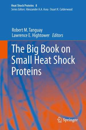 The Big Book on Small Heat Shock Proteins de Robert M. Tanguay