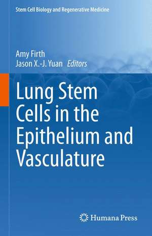 Lung Stem Cells in the Epithelium and Vasculature de Amy Firth