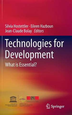 Technologies for Development: What is Essential? de Silvia Hostettler