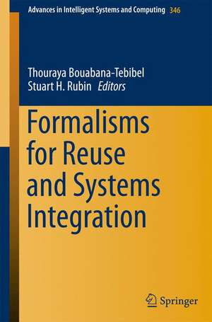 Formalisms for Reuse and Systems Integration de Thouraya Bouabana-Tebibel