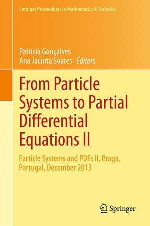 From Particle Systems to Partial Differential Equations II: Particle Systems and PDEs II, Braga, Portugal, December 2013 de Patrícia Gonçalves