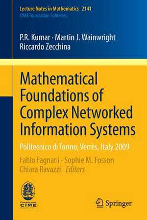 Mathematical Foundations of Complex Networked Information Systems: Politecnico di Torino, Verrès, Italy 2009 de P.R. Kumar