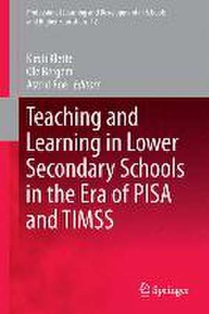 Teaching and Learning in Lower Secondary Schools in the Era of PISA and TIMSS de Kirsti Klette