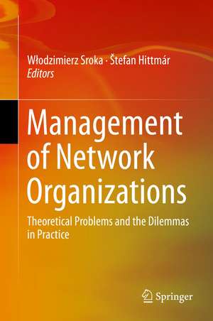 Management of Network Organizations: Theoretical Problems and the Dilemmas in Practice de Włodzimierz Sroka