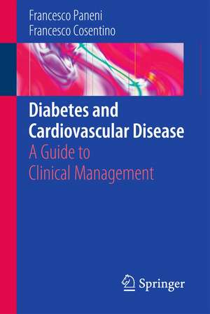 Diabetes and Cardiovascular Disease: A Guide to Clinical Management de Francesco Paneni