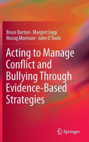 Acting to Manage Conflict and Bullying Through Evidence-Based Strategies de Bruce Burton