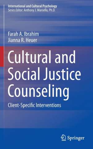 Cultural and Social Justice Counseling: Client-Specific Interventions de Farah A. Ibrahim