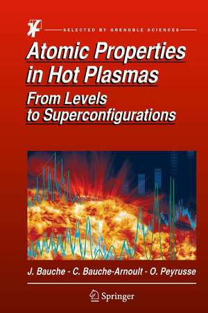 Atomic Properties in Hot Plasmas: From Levels to Superconfigurations de Jacques Bauche