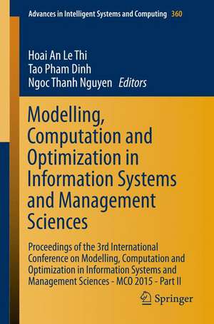 Modelling, Computation and Optimization in Information Systems and Management Sciences: Proceedings of the 3rd International Conference on Modelling, Computation and Optimization in Information Systems and Management Sciences - MCO 2015 - Part II de Hoai An Le Thi