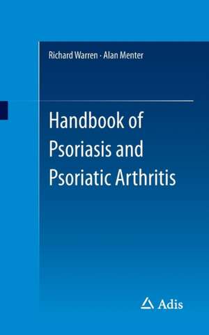 Handbook of Psoriasis and Psoriatic Arthritis de Richard Warren