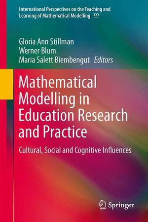 Mathematical Modelling in Education Research and Practice: Cultural, Social and Cognitive Influences de Gloria Ann Stillman