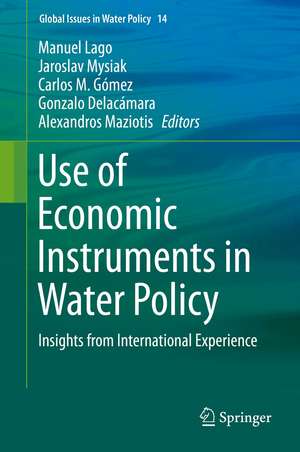 Use of Economic Instruments in Water Policy: Insights from International Experience de Manuel Lago