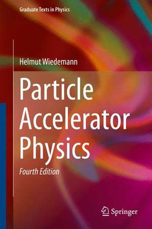 Particle Accelerator Physics de Helmut Wiedemann