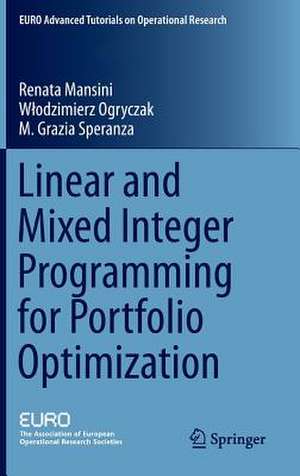 Linear and Mixed Integer Programming for Portfolio Optimization de Renata Mansini