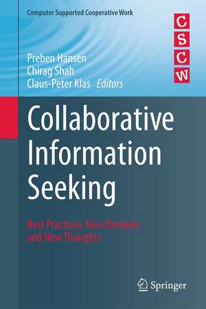 Collaborative Information Seeking: Best Practices, New Domains and New Thoughts de Preben Hansen