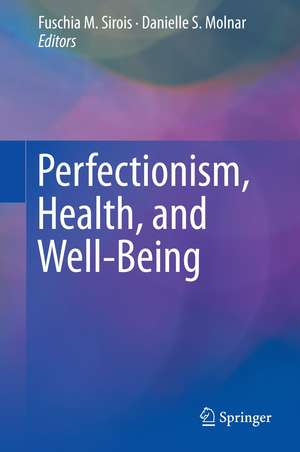 Perfectionism, Health, and Well-Being de Fuschia M. Sirois