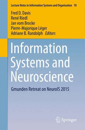 Information Systems and Neuroscience: Gmunden Retreat on NeuroIS 2015 de Fred D. Davis