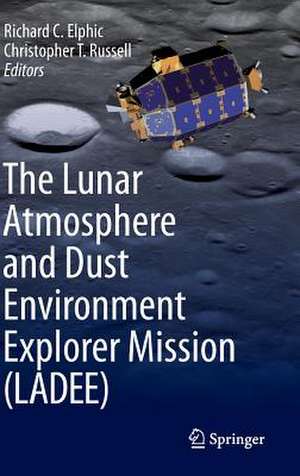 The Lunar Atmosphere and Dust Environment Explorer Mission (LADEE) de Richard C. Elphic