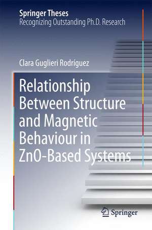 Relationship Between Structure and Magnetic Behaviour in ZnO-Based Systems de Clara Guglieri Rodríguez