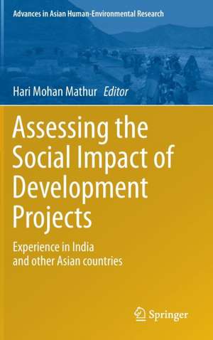 Assessing the Social Impact of Development Projects: Experience in India and Other Asian Countries de Hari Mohan Mathur