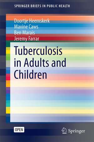 Tuberculosis in Adults and Children de Dorothee Heemskerk