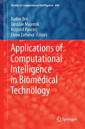 Applications of Computational Intelligence in Biomedical Technology de Radim Bris