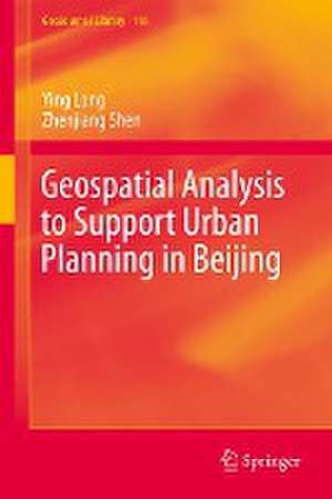 Geospatial Analysis to Support Urban Planning in Beijing de Ying Long