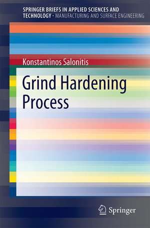 Grind Hardening Process de Konstantinos Salonitis