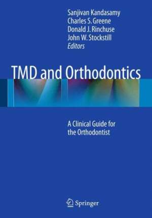 TMD and Orthodontics: A clinical guide for the orthodontist de Sanjivan Kandasamy