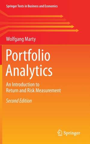 Portfolio Analytics: An Introduction to Return and Risk Measurement de Wolfgang Marty