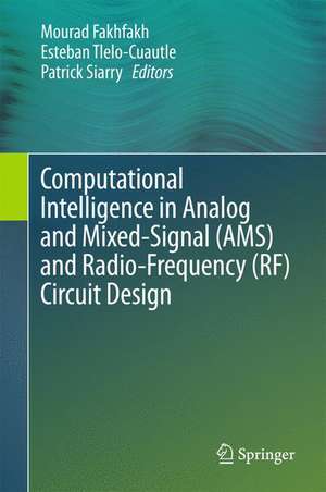 Computational Intelligence in Analog and Mixed-Signal (AMS) and Radio-Frequency (RF) Circuit Design de Mourad Fakhfakh