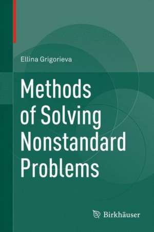 Methods of Solving Nonstandard Problems de Ellina Grigorieva