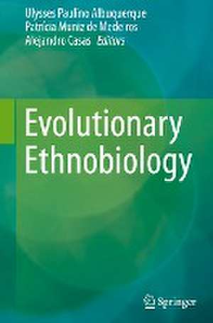 Evolutionary Ethnobiology de Ulysses Paulino Albuquerque