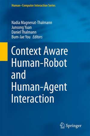 Context Aware Human-Robot and Human-Agent Interaction de Nadia Magnenat-Thalmann