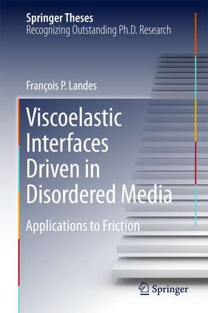 Viscoelastic Interfaces Driven in Disordered Media: Applications to Friction de François P. Landes