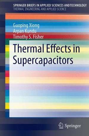 Thermal Effects in Supercapacitors de Guoping Xiong