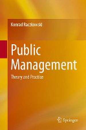 Public Management: Theory and Practice de Konrad Raczkowski