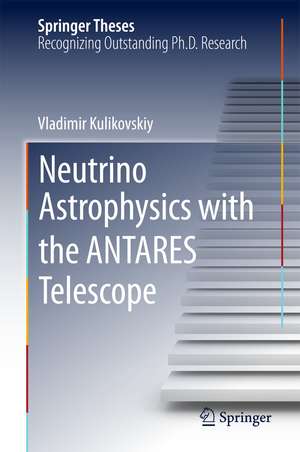 Neutrino Astrophysics with the ANTARES Telescope de Vladimir Kulikovskiy