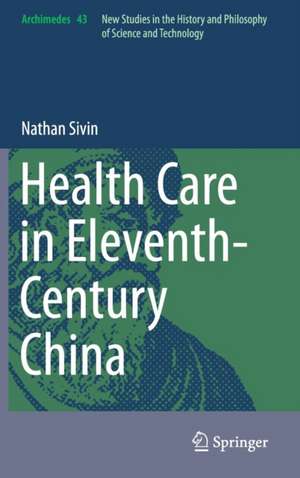 Health Care in Eleventh-Century China de Nathan Sivin