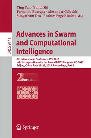 Advances in Swarm and Computational Intelligence: 6th International Conference, ICSI 2015 held in conjunction with the Second BRICS Congress, CCI 2015, Beijing, June 25-28, 2015, Proceedings, Part II de Ying Tan