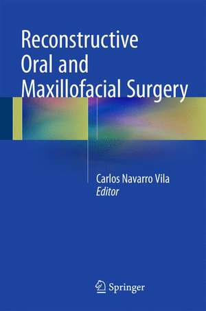 Reconstructive Oral and Maxillofacial Surgery de Carlos Navarro Vila