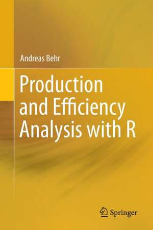 Production and Efficiency Analysis with R de Andreas Behr