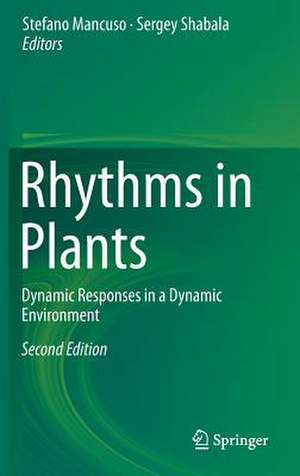 Rhythms in Plants: Dynamic Responses in a Dynamic Environment de Stefano Mancuso