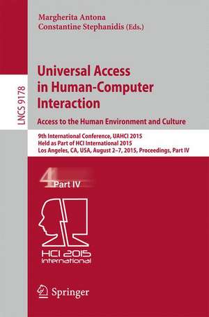 Universal Access in Human-Computer Interaction. Access to the Human Environment and Culture: 9th International Conference, UAHCI 2015, Held as Part of HCI International 2015, Los Angeles, CA, USA, August 2-7, 2015, Proceedings, Part IV de Margherita Antona