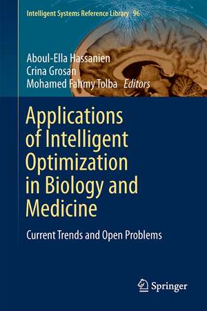 Applications of Intelligent Optimization in Biology and Medicine: Current Trends and Open Problems de Aboul-Ella Hassanien