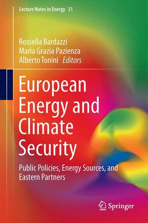 European Energy and Climate Security: Public Policies, Energy Sources, and Eastern Partners de Rossella Bardazzi