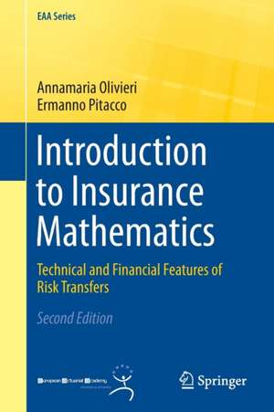 Introduction to Insurance Mathematics: Technical and Financial Features of Risk Transfers de Annamaria Olivieri