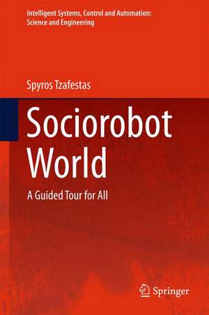 Sociorobot World: A Guided Tour for All de Spyros Tzafestas