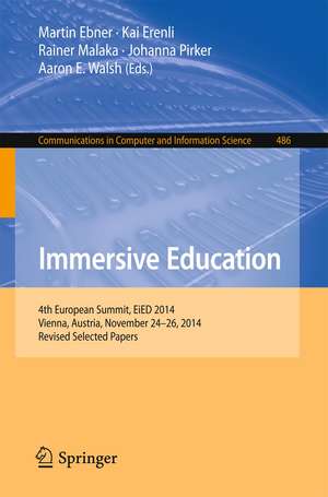 Immersive Education: 4th European Summit, EiED 2014, Vienna, Austria, November 24-26, 2014, Revised Selected Papers de Martin Ebner